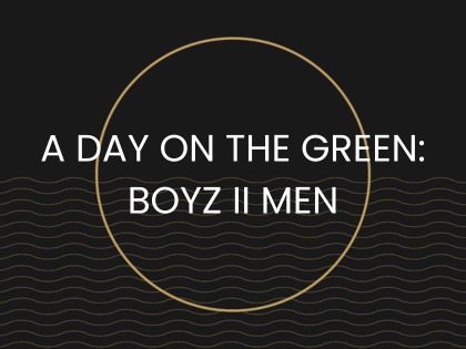 A Day on the Green: Boyz II Men written in a gold circle with a black background