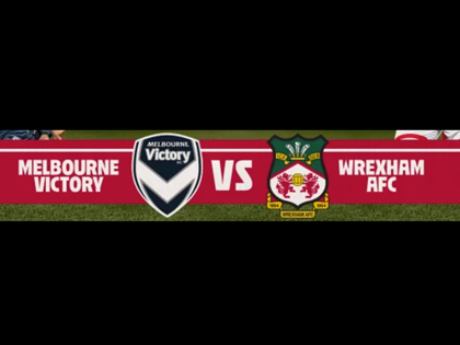 Banner of Melbourne Vs Wrexham.