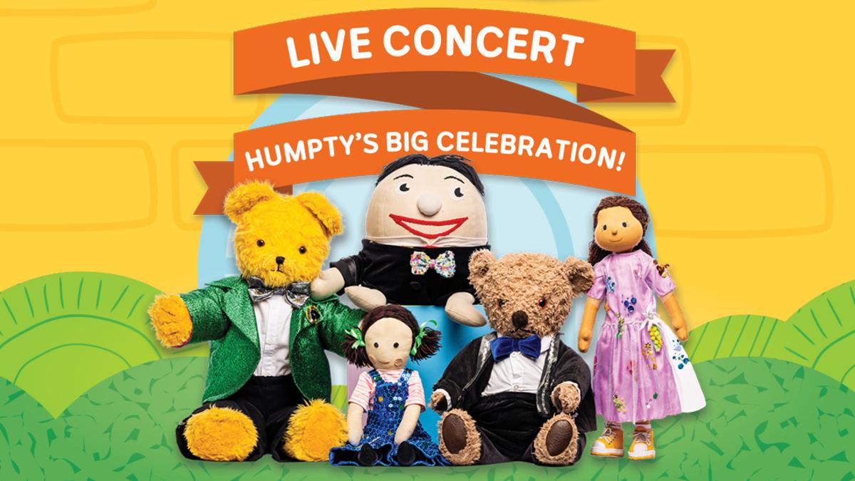 five toys on a graphic background of a yellow wall and green grass; text reads Live Concert Humpty's Big Celebration